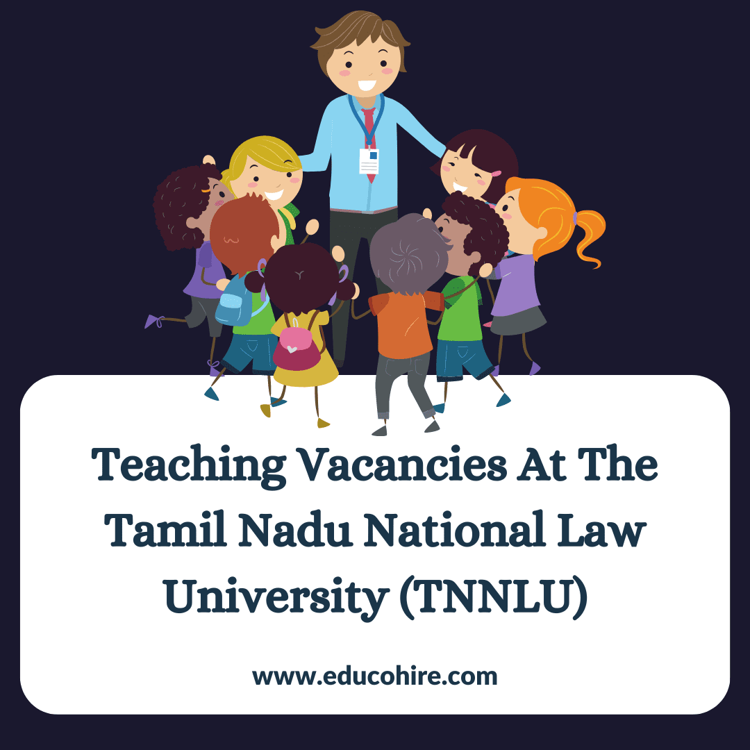 Teaching Vacancies At The Tamil Nadu National Law University (TNNLU)